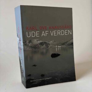 Karl Ove Knausgård: Ude af verden - roman