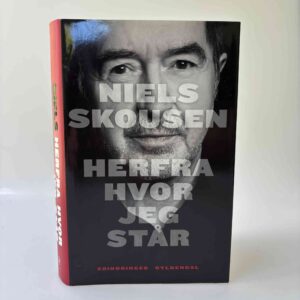 Niels Skousen: Herfra hvor jeg står - erindringer