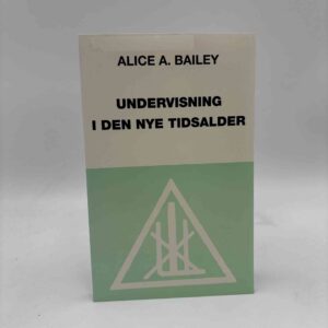 Alice A. Bailey: Undervisning i den nye tidsalder