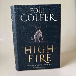 Eoin Colfer: Highfire - Kongen af Louisianas sumpe - roman