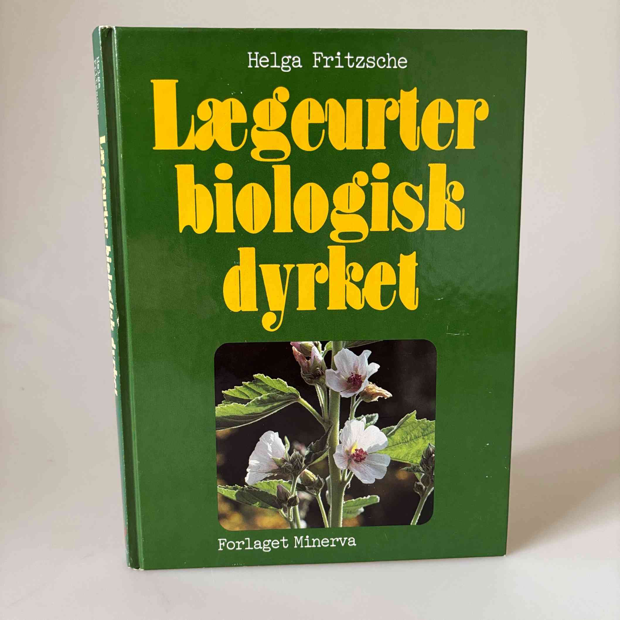 Helga Fritzsche: Lægeurter biologisk dyrket - med tips om anvendelse og med terecepter