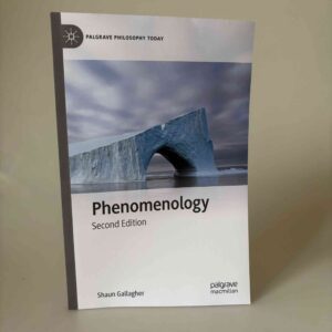 Shaun Gallagher: Phenomenology (Palgrave Philosophy Today)