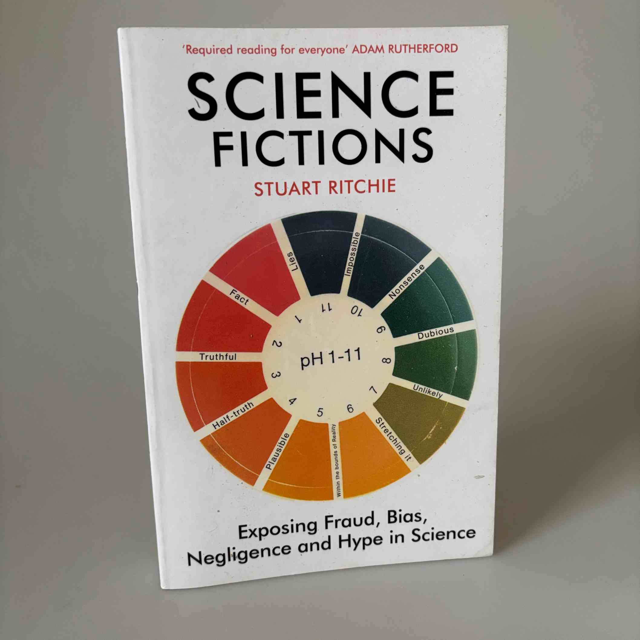 Stuart Ritchie: Science Fictions - How Fraud, Bias, Negligence, and ...