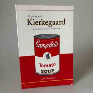 Lise Søelund: På spring med Kierkegaard - en dåseåbner i form af et filosofisk essay - med dedikation