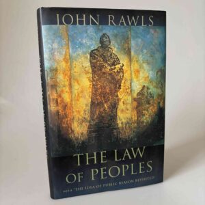 John Rawls: The Law of Peoples - With “The Idea of Public Reason Revisited”