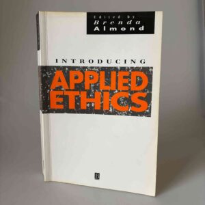Brenda Almond (red.): Introducing Applied Ethics