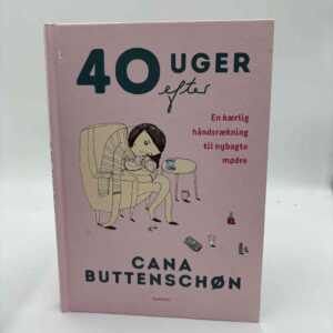 Cana Buttenschøn: 40 uger efter