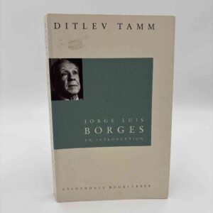 Ditlev Tamm: Jorge Luis Borges - En introduktion