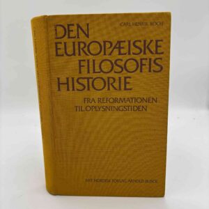 Carl Henrik Koch: Den europæiske filosofis historie - Fra reformationen til oplysningstiden