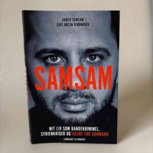 Ahmed Samsam og Jens Anton Bjørnager: Samsam - Mit liv som bandekriminel, syrienkriger og agent for Danmark
