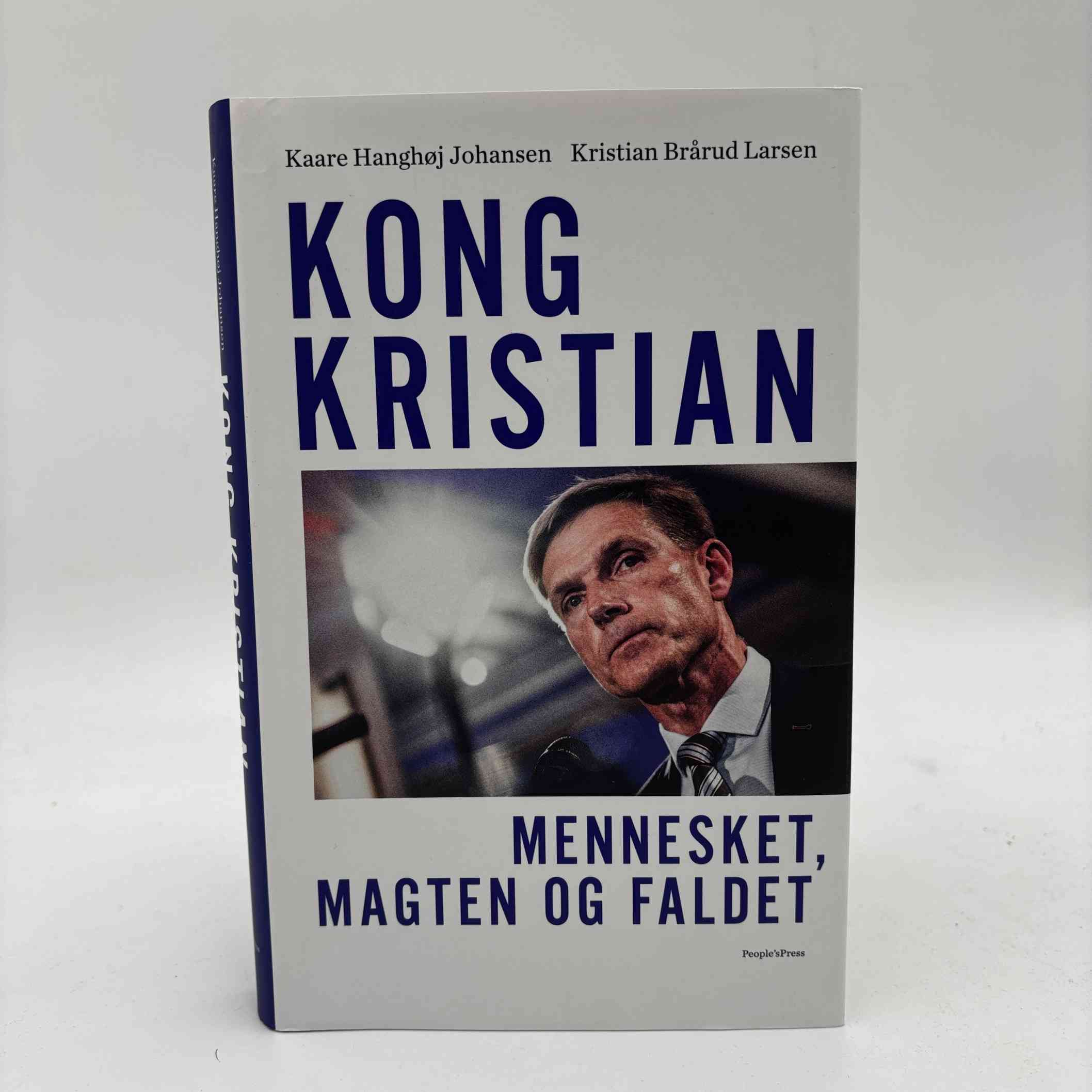Kristian Brårud Larsen og Kaare Hanghøj Johansen: Kong Kristian - Mennesket, magten og faldet