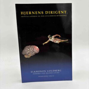 Elkhonon Goldberg: Hjernens dirigent - frontallapperne og den civiliserede bevidsthed