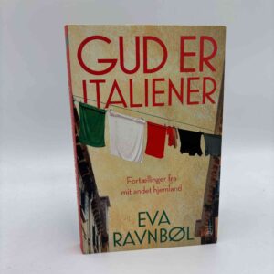 Eva Ravnbøl: Gud er italiener - Fortællinger fra mit andet hjemland