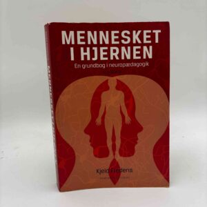 Kjeld Fredens: Mennesket i hjernen - en grundbog i neuropædagogik - 2. udgave