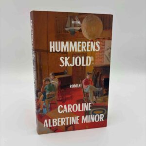 Caroline Albertine Minor: Hummerens skjold - roman