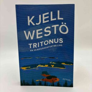Kjell Westö: Tritonus - En skærgårdsfortælling