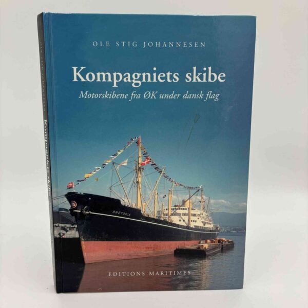 Ole Stig Johannesen: Kompagniets skibe - motorskibene fra ØK under dansk flag