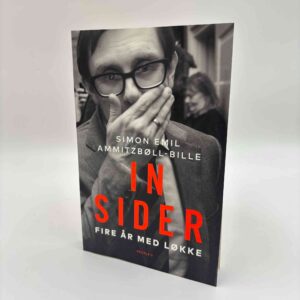 Simon Emil Ammitzbøll-Bille: Insider - Fire år med Løkke