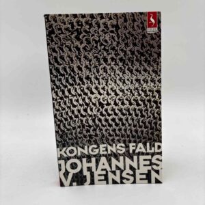 Johannes V. Jensen: Kongens fald