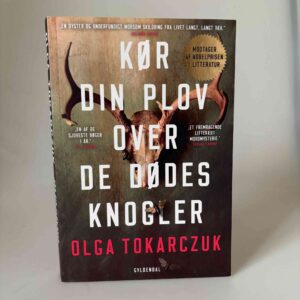 Olga Tokarczuk: Kør din plov over de dødes knogler