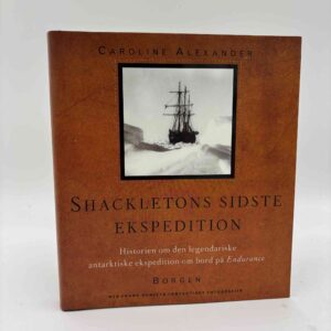 Caroline Alexander: Shackletons sidste ekspedition
