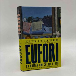Elin Cullhed: Eufori - En roman om Sylvia Plath