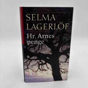 Selma Lagerlöf: Hr. Arnes penge - roman