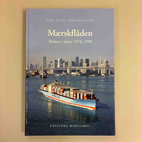 Ole Stig Johannesen: Mærskflåden - Skibene i årene 1976-1990