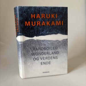 Haruki Murakami: Hardboiled Wonderland og Verdens ende - roman