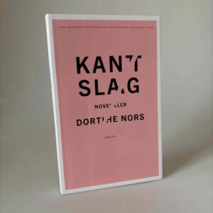 Dorthe Nors: Kantslag - noveller