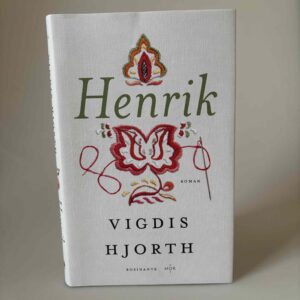 Vigdis Hjorth: Henrik - roman