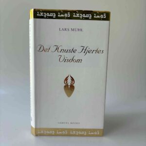Lars Muhl: Det Knuste Hjertes Visdom
