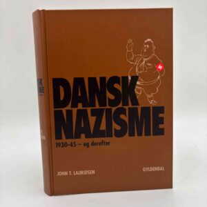 John T. Lauridsen: Dansk nazisme 1930-45 - og derefter