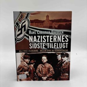 Hans Christian Davidsen: Nazisternes sidste tilflugt - maj 1945 i Flensborg - mellem ofre og gerningsmænd
