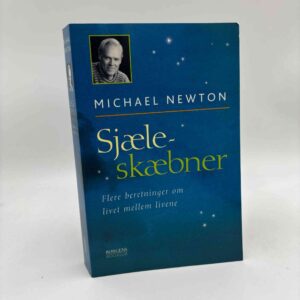 Michael Newton: Sjæleskæbner – flere beretninger om livet mellem livene
