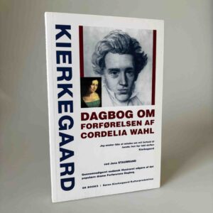 Søren Kierkegaard (ved Jens Staubrand): Dagbog om forførelsen af Cordelia Wahl