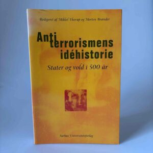 Mikkel Thorup og Morten Brænder (red.): Antiterrorismens idéhistorie. Stater og vold i 500 år