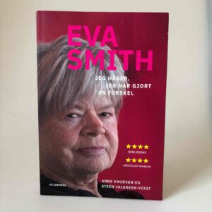 Anne Knudsen og Steen Valgreen-Voigt: Eva Smith - Jeg håber, jeg har gjort en forskel