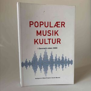 Henrik Marstal og Mads Krogh: Populærmusikkultur i Danmark siden 2000