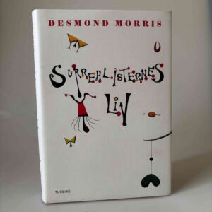 Desmond Morris: Surrealisternes liv