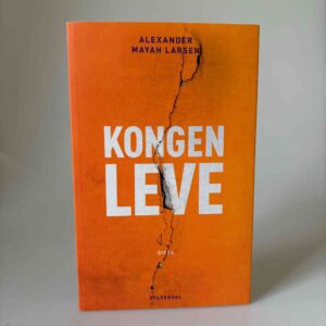 Alexander Mayah Larsen: Kongen leve - digte