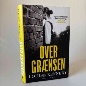 Louise Kennedy: Over grænsen - roman
