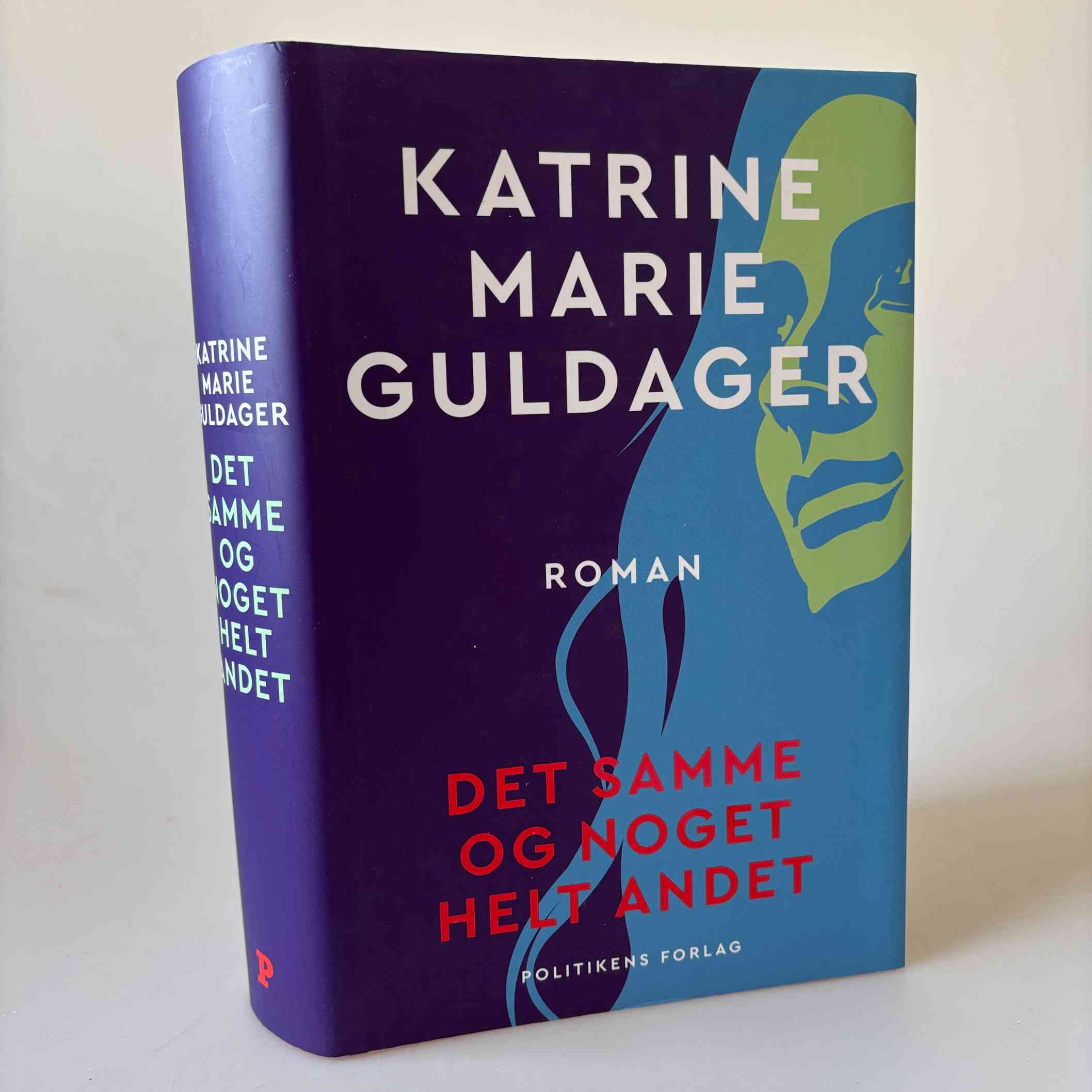 Katrine Marie Guldager: Det samme og noget helt andet - roman