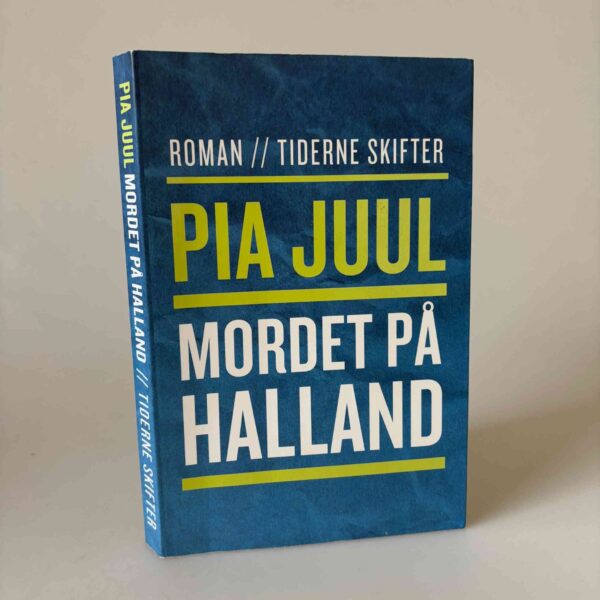 Pia Juul: Mordet på Halland - roman