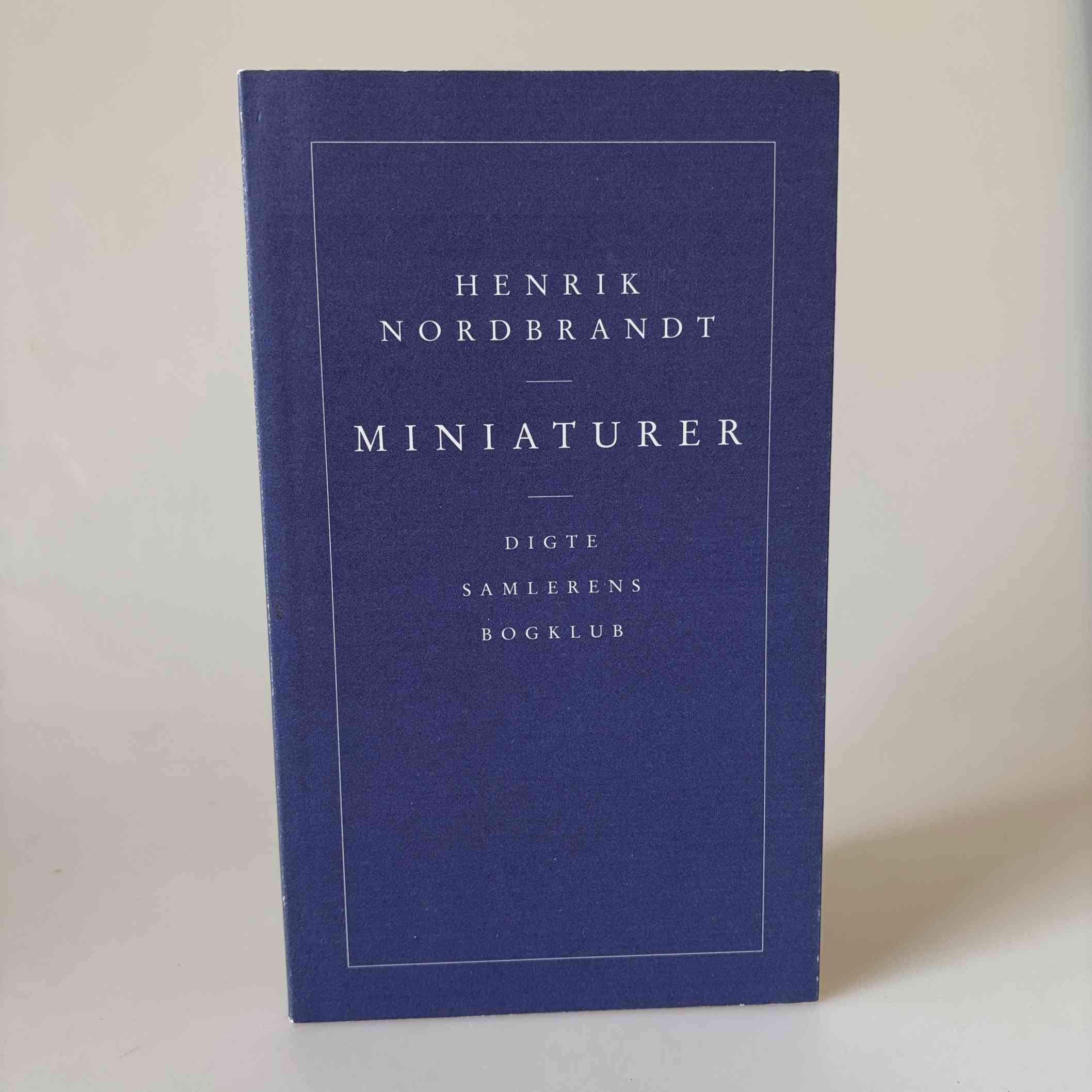 Henrik Nordbrandt: Miniaturer - digte