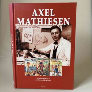 Hanne Bistrup og Jan Toxværd Jørgensen: Axel Mathiesen - en tegner og hans tid