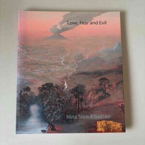Nina Steen Knudsen: Love, Fear and Evil