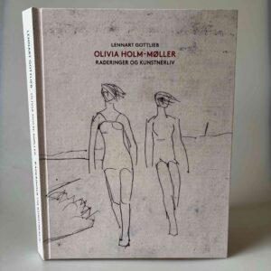 Lennart Gottlieb: Olivia Holm-Møller - raderinger og kunstnerliv