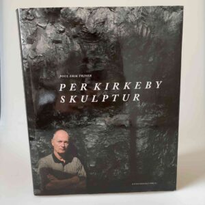 Poul Erik Tøjner: Per Kirkeby - Skulptur