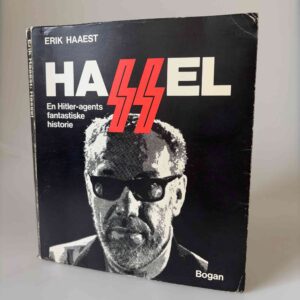 Erik Haaest: Hassel. En Hitler-agents fantastiske historie - Sven Hazel (med dedikation)